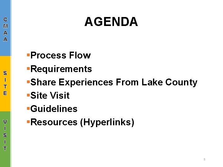 C M A A S I T E V I S I T AGENDA