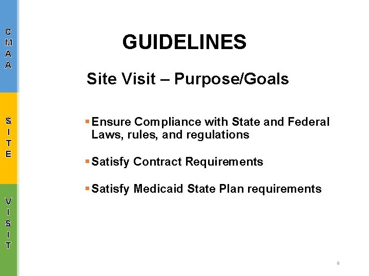 C M A A S I T E GUIDELINES Site Visit – Purpose/Goals §