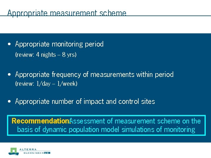 Appropriate measurement scheme • Appropriate monitoring period (review: 4 nights – 8 yrs) •