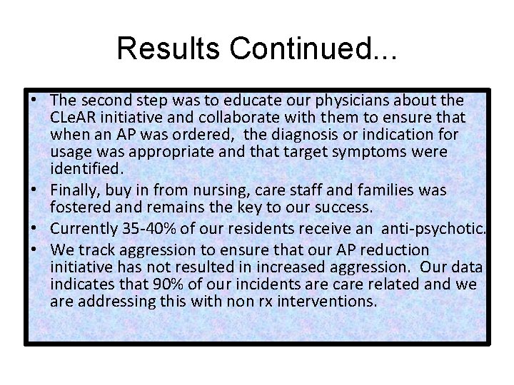 Results Continued. . . • The second step was to educate our physicians about