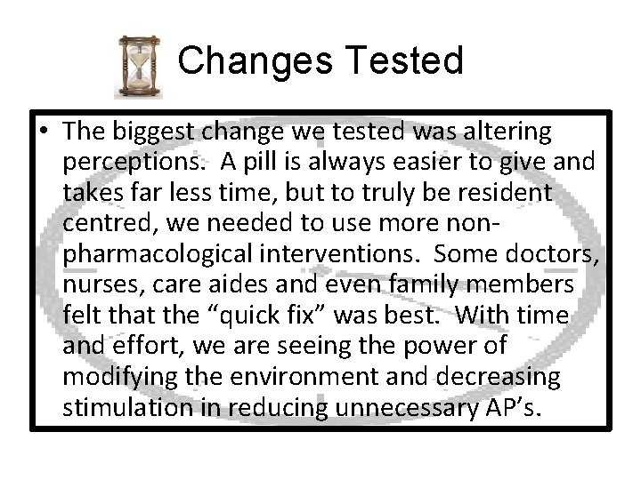 Changes Tested • The biggest change we tested was altering perceptions. A pill is