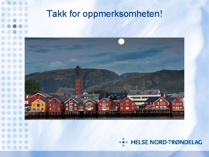 Takk for oppmerksomheten! 