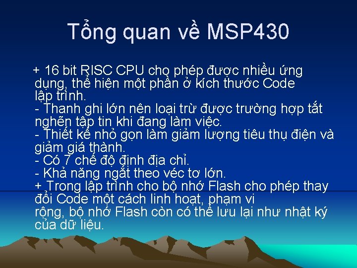 Tổng quan về MSP 430 + 16 bit RISC CPU cho phép được nhiều