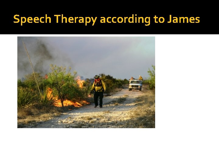 Speech Therapy according to James 