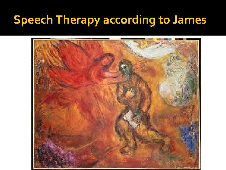 Speech Therapy according to James 