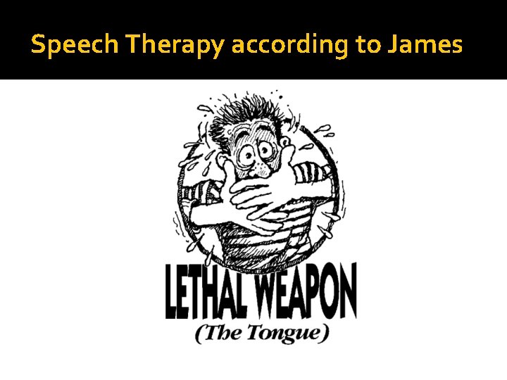 Speech Therapy according to James 