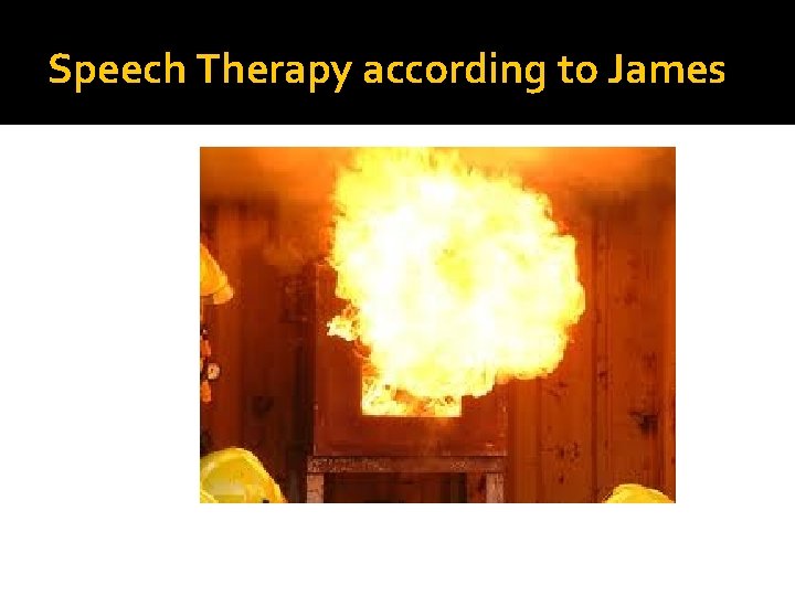 Speech Therapy according to James 