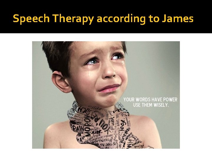 Speech Therapy according to James 