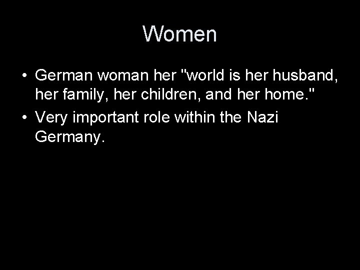 Women • German woman her "world is her husband, her family, her children, and