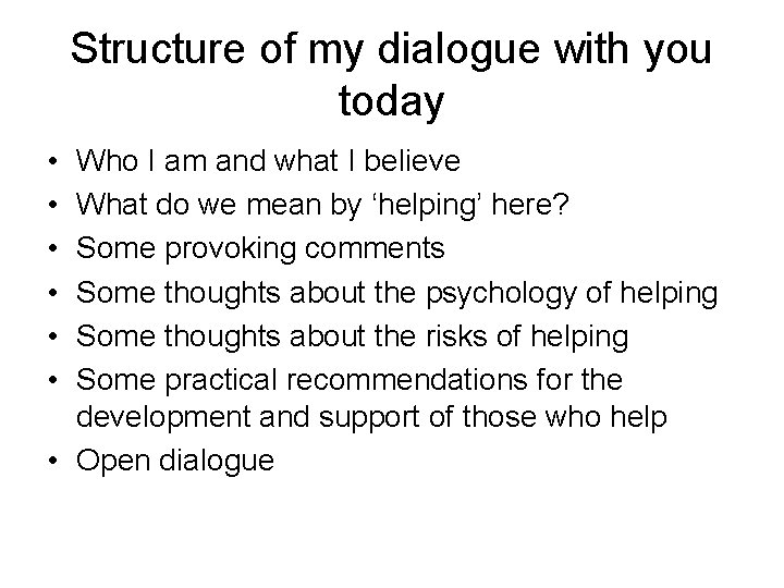 Structure of my dialogue with you today • • • Who I am and Structure of my dialogue with you today • • • Who I am and