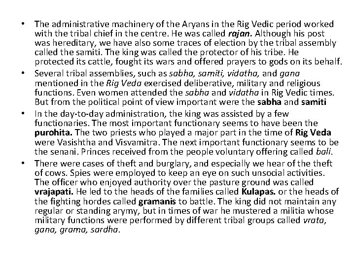  • The administrative machinery of the Aryans in the Rig Vedic period worked