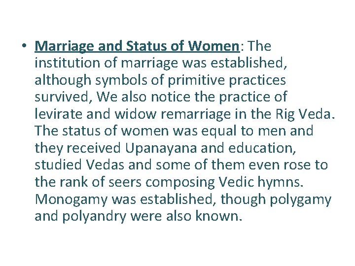  • Marriage and Status of Women: The institution of marriage was established, although