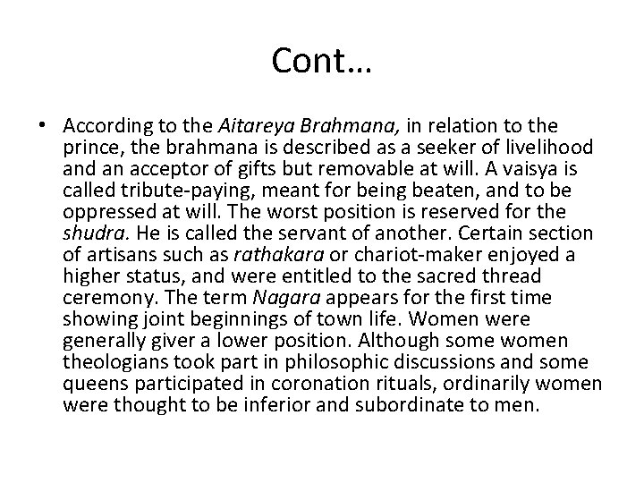 Cont… • According to the Aitareya Brahmana, in relation to the prince, the brahmana