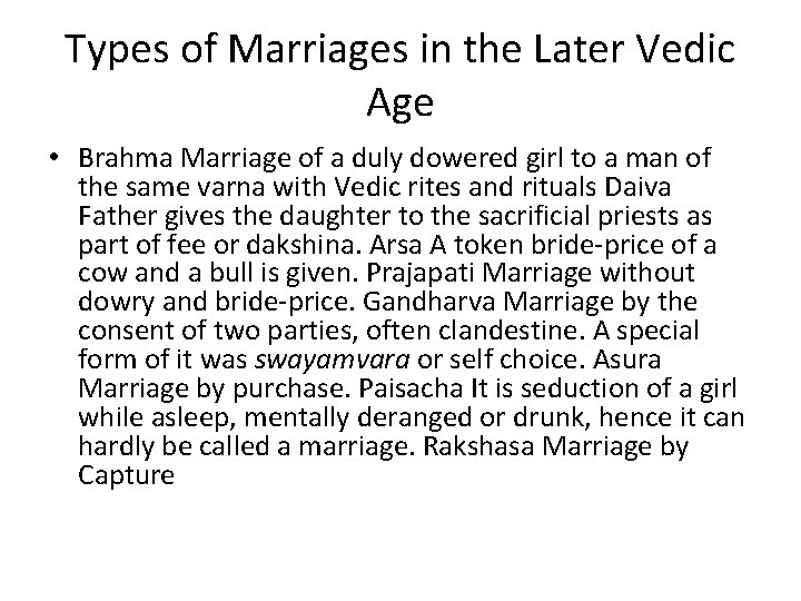 Types of Marriages in the Later Vedic Age • Brahma Marriage of a duly