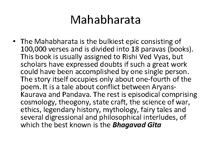 Mahabharata • The Mahabharata is the bulkiest epic consisting of 100, 000 verses and
