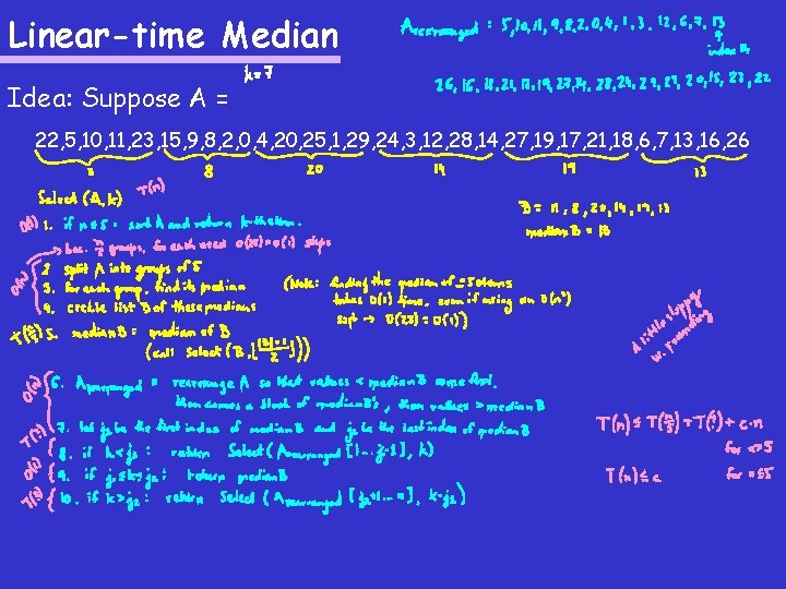 Linear-time Median Idea: Suppose A = 22, 5, 10, 11, 23, 15, 9, 8, Linear-time Median Idea: Suppose A = 22, 5, 10, 11, 23, 15, 9, 8,