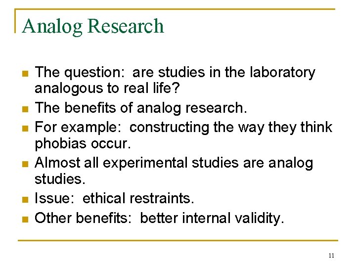 Analog Research n n n The question: are studies in the laboratory analogous to