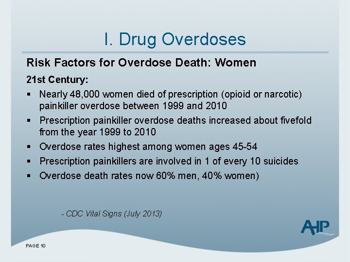 I. Drug Overdoses Risk Factors for Overdose Death: Women 21 st Century: § Nearly