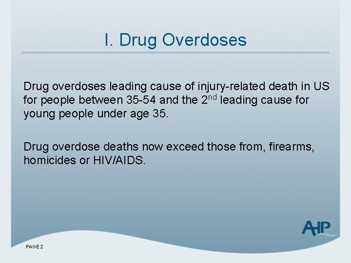 I. Drug Overdoses Drug overdoses leading cause of injury-related death in US for people