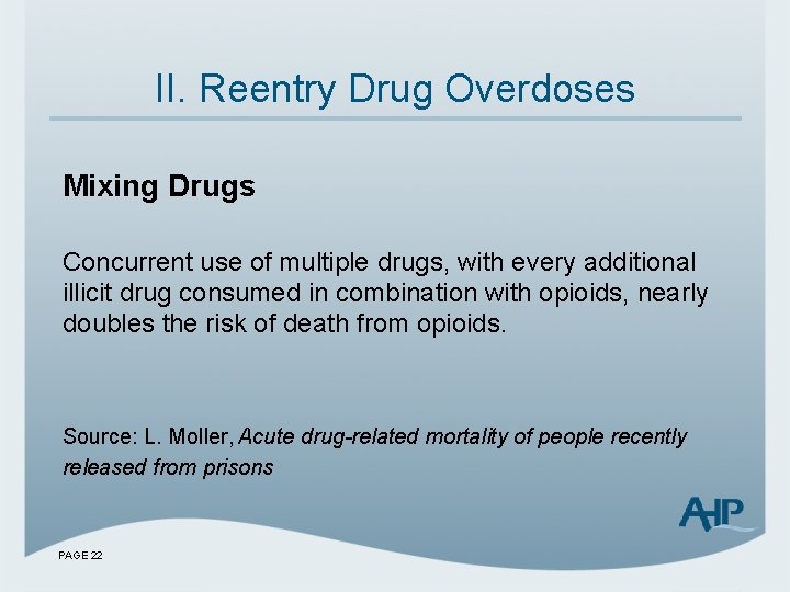 II. Reentry Drug Overdoses Mixing Drugs Concurrent use of multiple drugs, with every additional