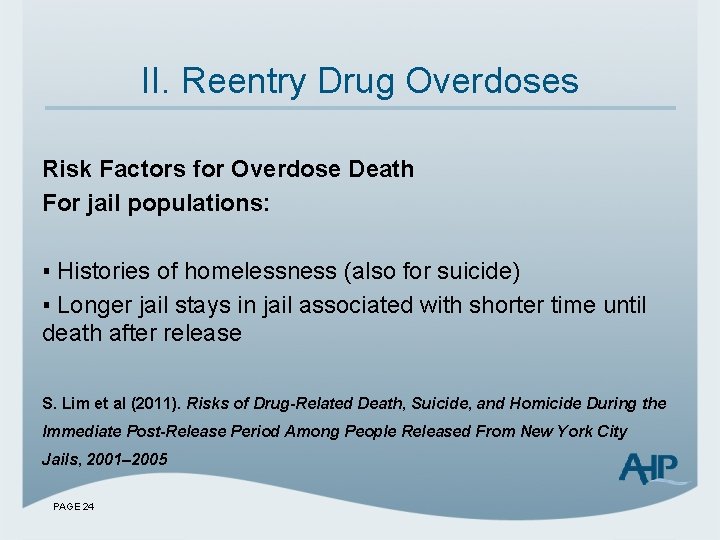 II. Reentry Drug Overdoses Risk Factors for Overdose Death For jail populations: ▪ Histories