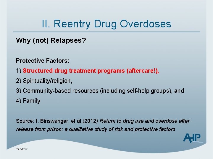 II. Reentry Drug Overdoses Why (not) Relapses? Protective Factors: 1) Structured drug treatment programs