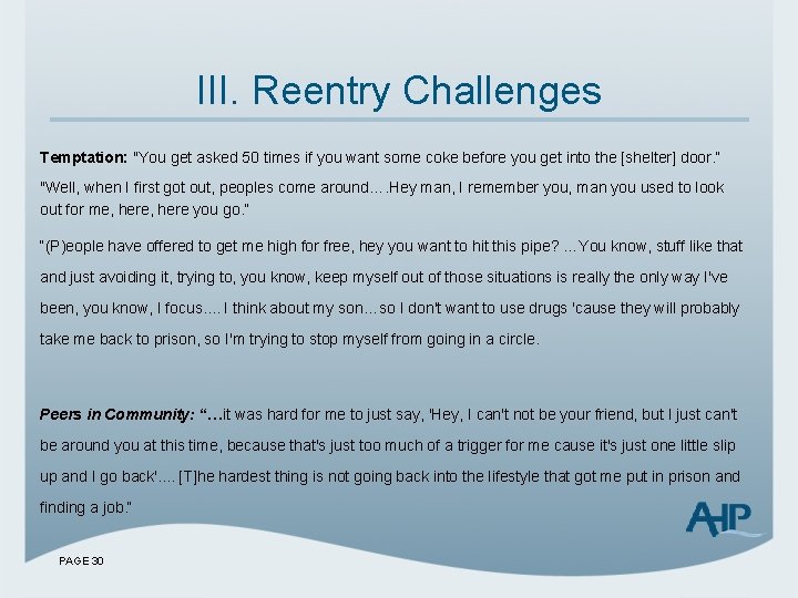 III. Reentry Challenges Temptation: "You get asked 50 times if you want some coke