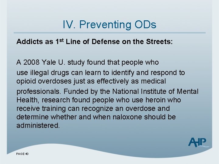 IV. Preventing ODs Addicts as 1 st Line of Defense on the Streets: A