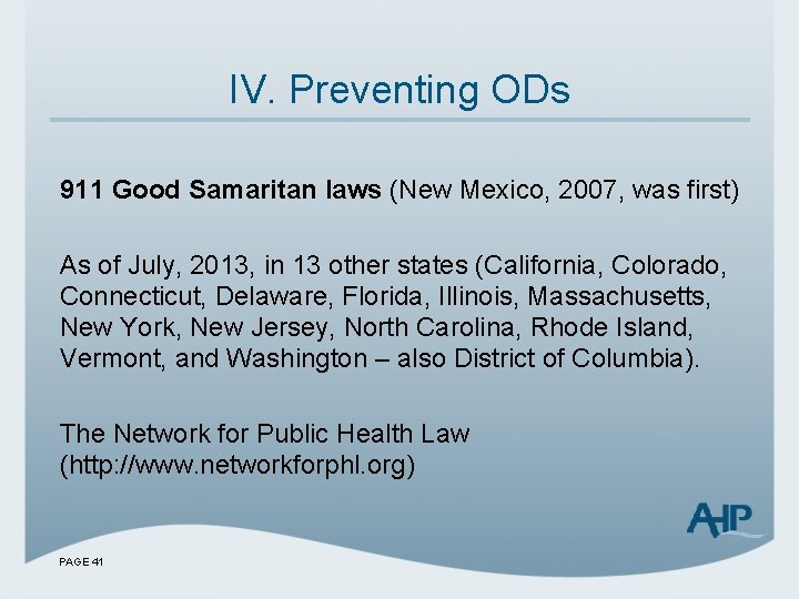 IV. Preventing ODs 911 Good Samaritan laws (New Mexico, 2007, was first) As of