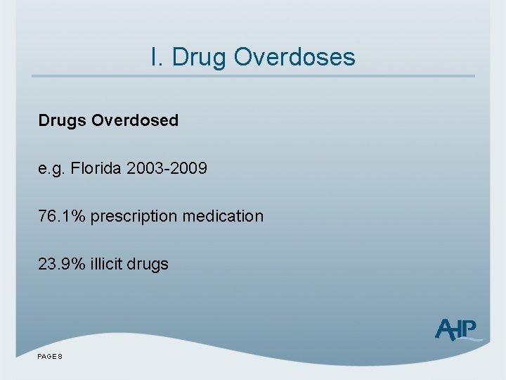 I. Drug Overdoses Drugs Overdosed e. g. Florida 2003 -2009 76. 1% prescription medication