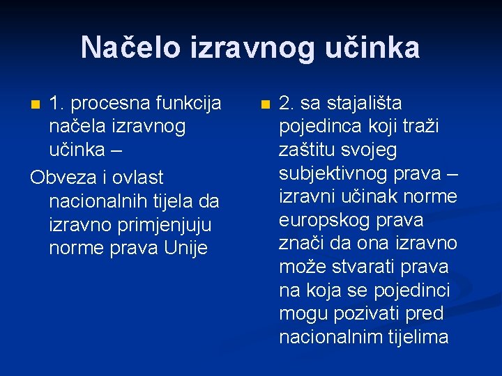 Načelo izravnog učinka 1. procesna funkcija načela izravnog učinka – Obveza i ovlast nacionalnih
