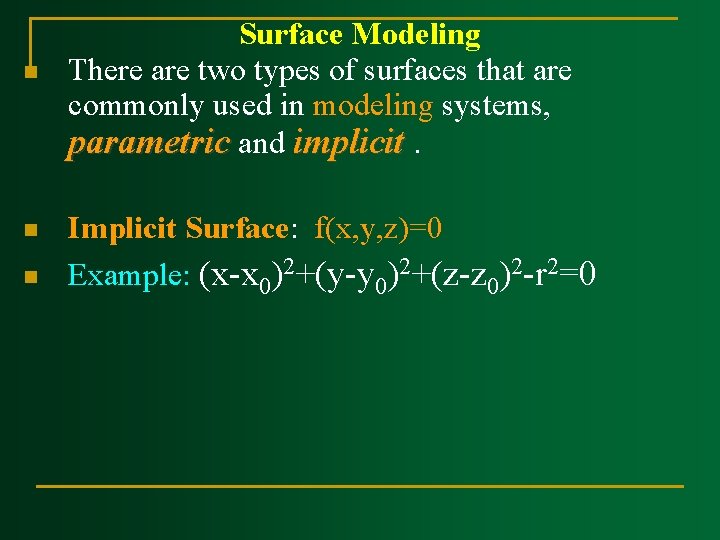 n n n Surface Modeling There are two types of surfaces that are commonly n n n Surface Modeling There are two types of surfaces that are commonly