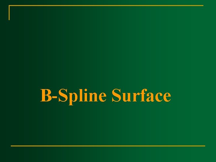 B-Spline Surface B-Spline Surface