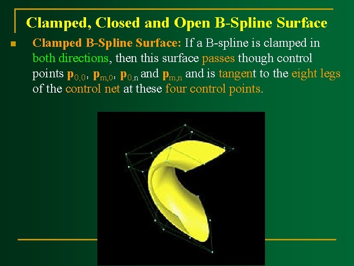Clamped, Closed and Open B-Spline Surface n Clamped B-Spline Surface: If a B-spline is Clamped, Closed and Open B-Spline Surface n Clamped B-Spline Surface: If a B-spline is