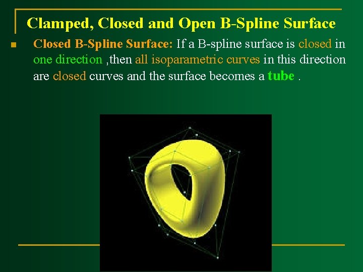 Clamped, Closed and Open B-Spline Surface n Closed B-Spline Surface: If a B-spline surface Clamped, Closed and Open B-Spline Surface n Closed B-Spline Surface: If a B-spline surface