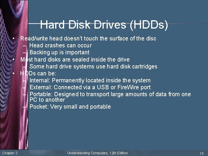 Hard Disk Drives (HDDs) • Read/write head doesn’t touch the surface of the disc