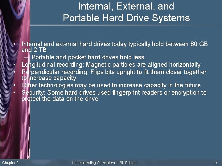 Internal, External, and Portable Hard Drive Systems • Internal and external hard drives today