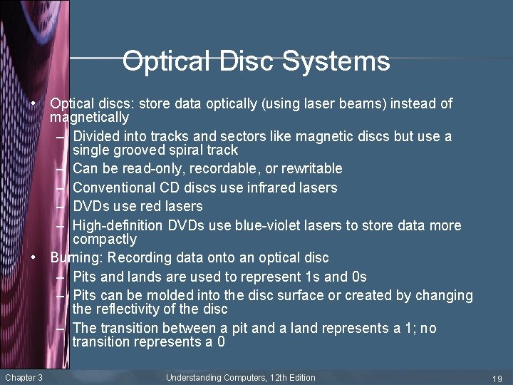 Optical Disc Systems • Optical discs: store data optically (using laser beams) instead of