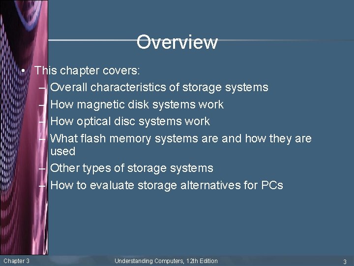 Overview • This chapter covers: – Overall characteristics of storage systems – How magnetic