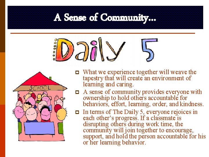 A Sense of Community… p p p What we experience together will weave the