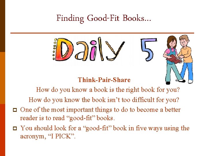 Finding Good-Fit Books… p p Think-Pair-Share How do you know a book is the