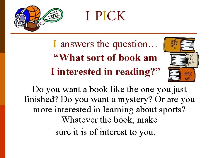 I PICK I answers the question… “What sort of book am I interested in