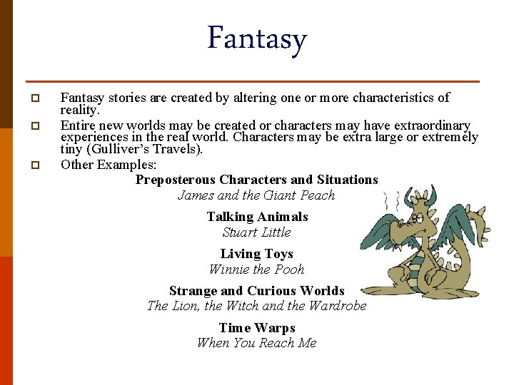 Fantasy p p p Fantasy stories are created by altering one or more characteristics