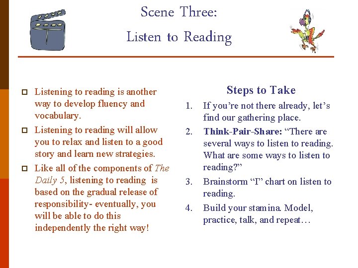 Scene Three: Listen to Reading p p p Listening to reading is another way