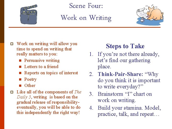 Scene Four: Work on Writing p p Work on writing will allow you time