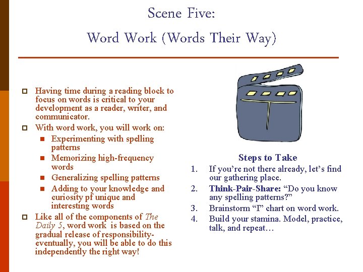 Scene Five: Word Work (Words Their Way) p p p Having time during a