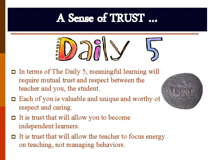 A Sense of TRUST … p p In terms of The Daily 5, meaningful