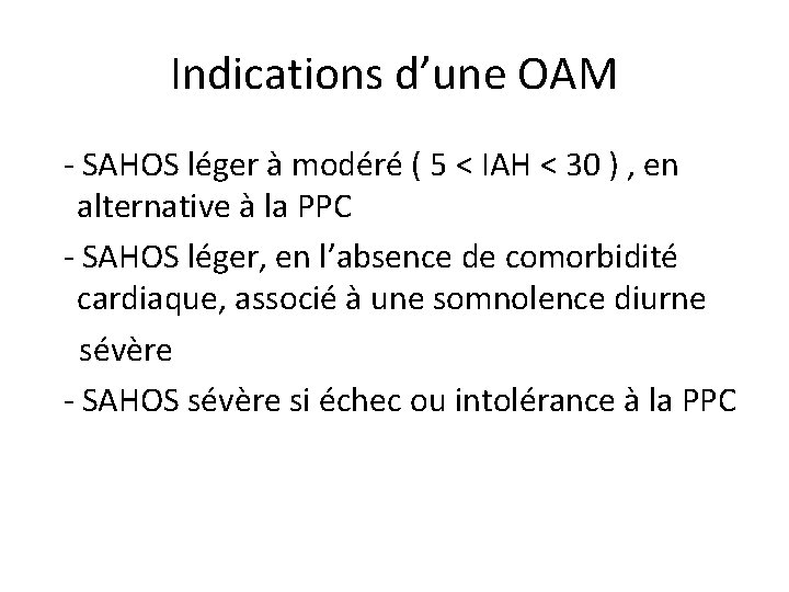 Indications d’une OAM - SAHOS léger à modéré ( 5 < IAH < 30