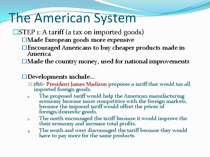 The American System �STEP 1: A tariff (a tax on imported goods) �Made European