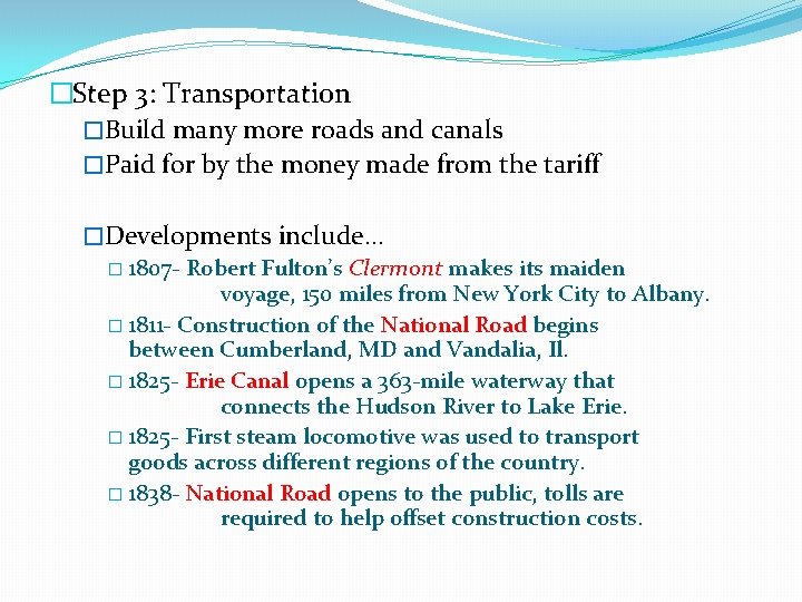 �Step 3: Transportation �Build many more roads and canals �Paid for by the money